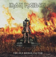 Iron Maiden (UK-1) : The Old Bridge Factor